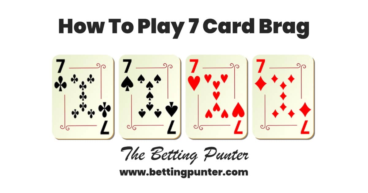 7 Card Brag How To Play, Rules & Hands Order